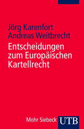 Entscheidungen zum Europäischen Kartellrecht von Karenfort,  Jörg, Weitbrecht,  Andreas