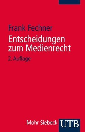 Entscheidungen zum Medienrecht von Fechner,  Frank