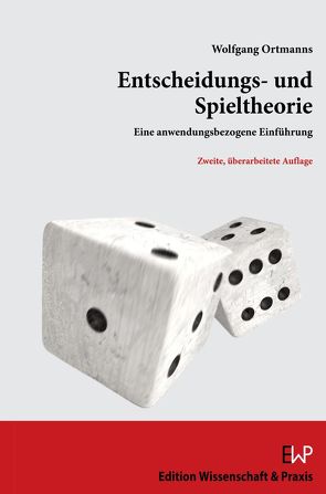 Entscheidungs- und Spieltheorie. von Ortmanns,  Wolfgang