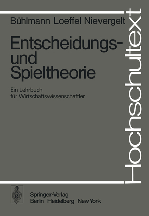 Entscheidungs- und Spieltheorie von Bühlmann,  H., Loeffel,  H., Nievergelt,  E.