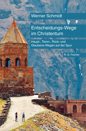 Entscheidungs-Wege im Christentum von Schmidt,  Werner