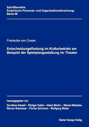 Entscheidungsfindung im Kulturbetrieb am Beispiel der Spielplangestaltung im Theater von Cossel,  Friederike von