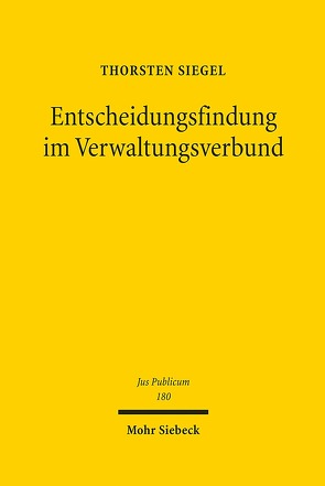 Entscheidungsfindung im Verwaltungsverbund von Siegel,  Thorsten