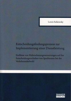 Entscheidungsfindungsprozess zur Implementierung einer Dienstleistung von Seikowsky,  Lowis