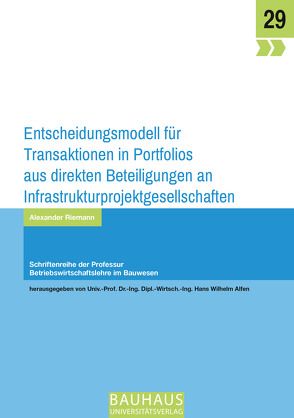 Entscheidungsmodell für Transaktionen in Portfolios aus direkten Beteiligungen an Infrastrukturprojektgesellschaften von Riemann,  Alexander