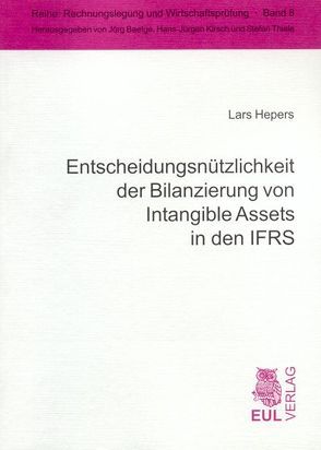 Entscheidungsnützlichkeit der Bilanzierung von Intangible Assets in den IFRS von Hepers,  Lars