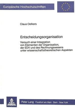 Entscheidungsorganisation von Oelkers,  Claus