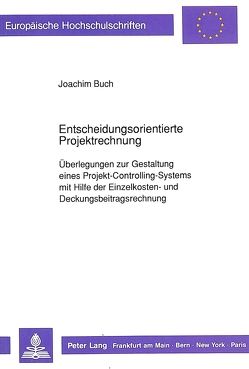 Entscheidungsorientierte Projektrechnung von Buch,  Joachim