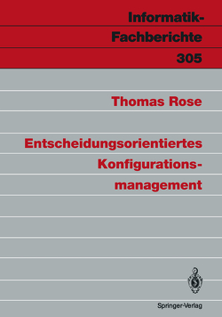 Entscheidungsorientiertes Konfigurationsmanagement von Rose,  Thomas