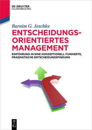 Entscheidungsorientiertes Management von Jeschke,  Barnim G.