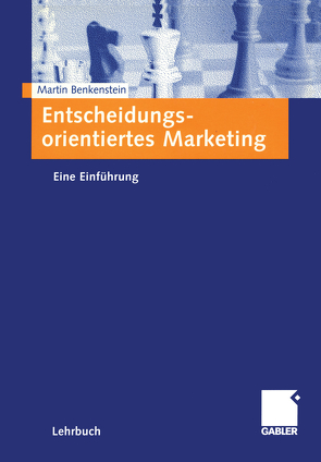 Entscheidungsorientiertes Marketing von Benkenstein,  Martin