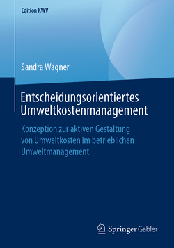 Entscheidungsorientiertes Umweltkostenmanagement von Wagner,  Sandra