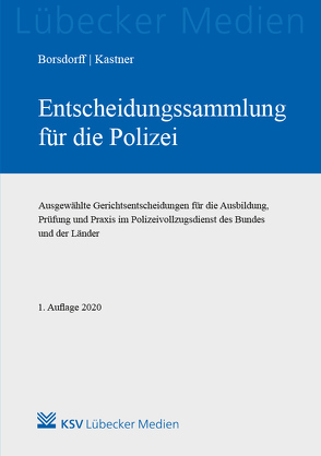 Entscheidungssammlung für die Polizei von Borsdorff,  Anke, Kastner,  Martin
