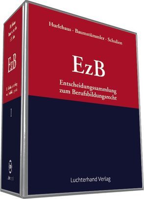 Entscheidungssammlung zum Berufsbildungsrecht – EZB von Baumstümmler,  Annette, Schulien,  Eric