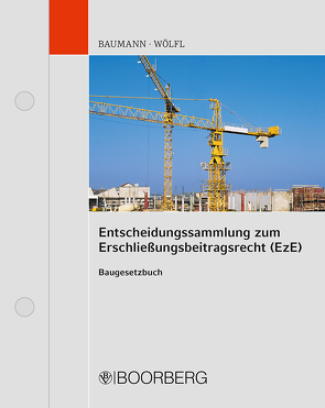 Entscheidungssammlung zum Erschließungsbeitragsrecht (EzE/BauGB) von Baumann,  Michael, Wölfl,  Jürgen