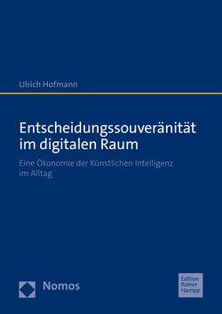 Entscheidungssouveränität im digitalen Raum von Hofmann,  Ulrich