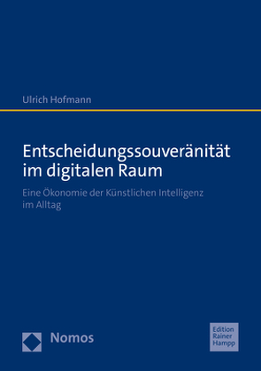 Entscheidungssouveränität im digitalen Raum von Hofmann,  Ulrich