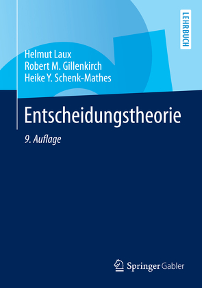 Entscheidungstheorie von Gillenkirch,  Robert M., Laux,  Helmut, Schenk-Mathes,  Heike Y.