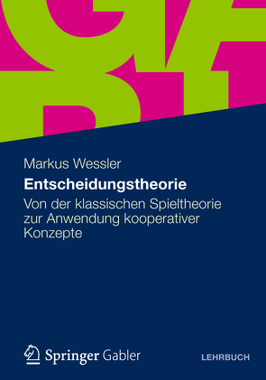 Entscheidungstheorie von Wessler,  Markus