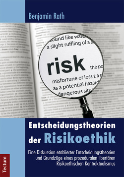 Entscheidungstheorien der Risikoethik von Rath,  Benjamin