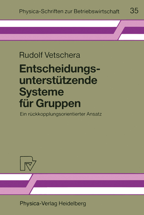 Entscheidungsunterstützende Systeme für Gruppen von Vetschera,  Rudolf