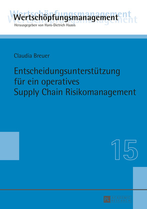 Entscheidungsunterstützung für ein operatives Supply Chain Risikomanagement von Breuer,  Claudia