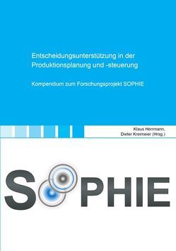 Entscheidungsunterstützung in der Produktionsplanung und -steuerung von Herrmann,  Klaus, Kreimeier,  Dieter