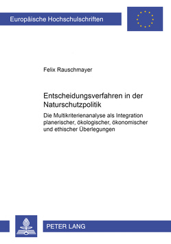 Entscheidungsverfahren in der Naturschutzpolitik von Rauschmayer,  Felix