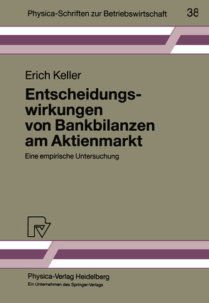 Entscheidungswirkungen von Bankbilanzen am Aktienmarkt von Keller,  Erich