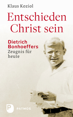 Entschieden Christ sein von Koziol,  Klaus