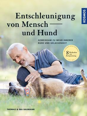 Entschleunigung von Mensch und Hund von Baumann,  Ina, Baumann,  Thomas