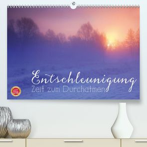 Entschleunigung – Zeit zum Durchatmen (Premium, hochwertiger DIN A2 Wandkalender 2020, Kunstdruck in Hochglanz) von Cross,  Martina