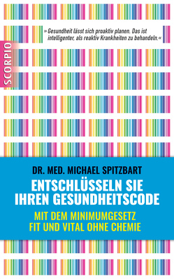 Entschlüsseln Sie Ihren Gesundheitscode von Spitzbart,  Michael