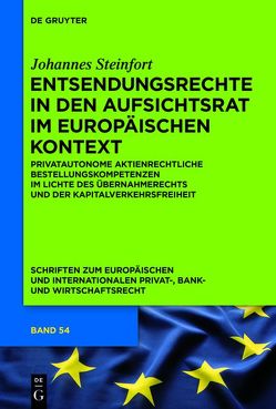 Entsendungsrechte in den Aufsichtsrat im europäischen Kontext von Steinfort,  Johannes