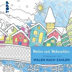 Entspannen mit Malen nach Zahlen – Winter und Weihnachten von Kipper,  Anja, Pitz,  Natascha, Schwab,  Ursula, Thies,  Tobias