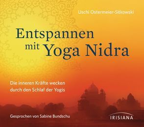 Entspannen mit Yoga Nidra von Bundschu,  Sabine, Ostermeier-Sitkowski,  Uschi