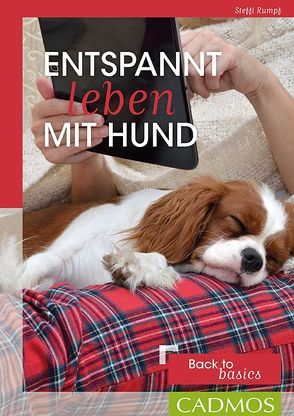 Entspannt leben mit Hund von Rumpf,  Steffi