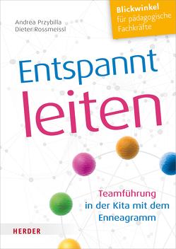 Entspannt leiten von Przybilla,  Andrea, Rossmeissl,  Dieter