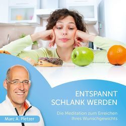 Entspannt schlank werden von Pletzer,  Marc A.