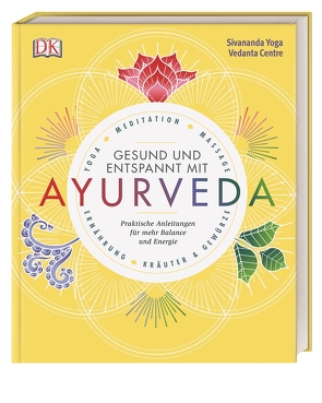 Gesund und entspannt mit Ayurveda von Zentrum,  Sivananda Yoga Vedanta