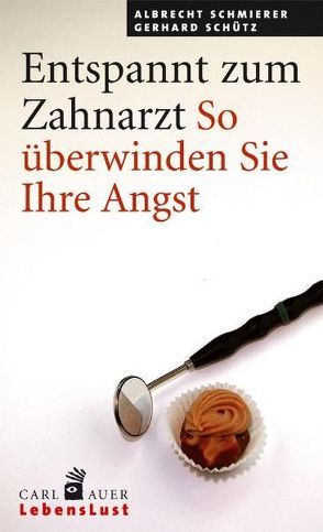 Entspannt zum Zahnarzt von Schmierer,  Albrecht, Schütz,  Gerhard