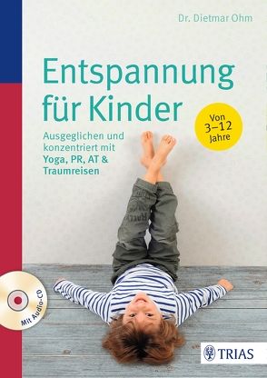Entspannung für Kinder von Ohm,  Dietmar