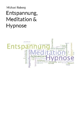 Entspannung, Meditation & Hypnose von Rüberg,  Michael