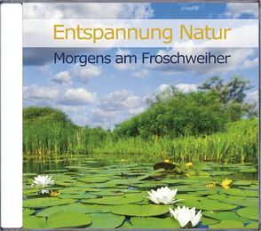 Entspannung Natur – Morgens am Froschweiher von Dingler,  Karl-Heinz