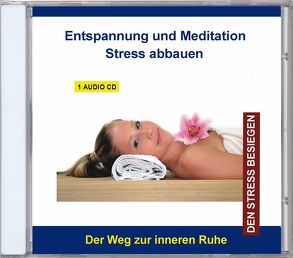 Entspannung und Meditation Stress abbauen