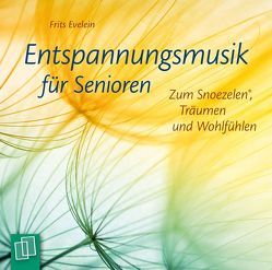 Entspannungsmusik für Senioren von Evelein,  Frits, Helmschrott,  Friedrich
