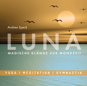 Entspannungsmusik: LUNA – Magische Klänge zur Mondzeit von Speck,  Andrea