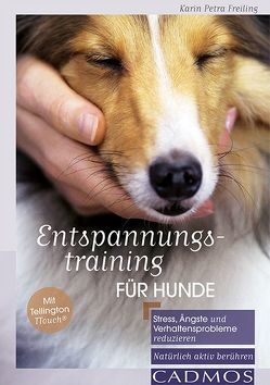 Entspannungstraining für Hunde von Freiling,  Karin Petra