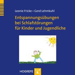 Entspannungsübungen bei Schlafstörungen für Kinder und Jugendliche von Fricke,  Leonie, Lehmkuhl,  Gerd