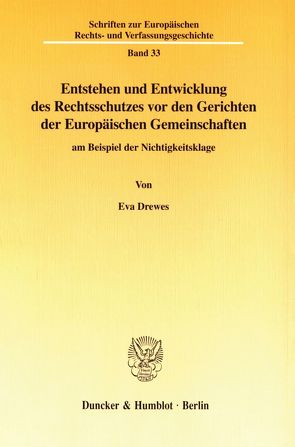 Entstehen und Entwicklung des Rechtsschutzes vor den Gerichten der Europäischen Gemeinschaften von Drewes,  Eva